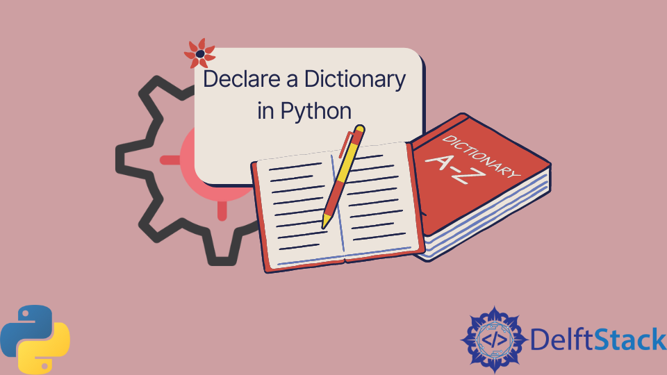 declare-a-dictionary-in-python-delft-stack